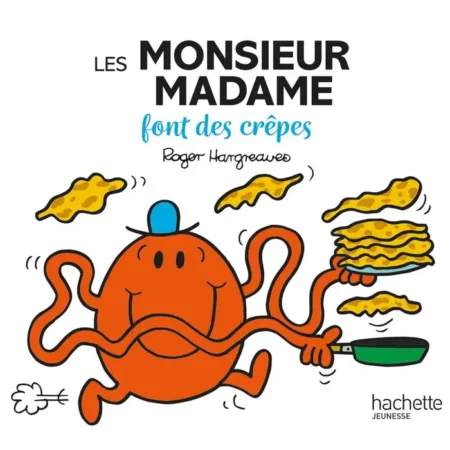Monsieur madame – les monsieur madame font des crepes