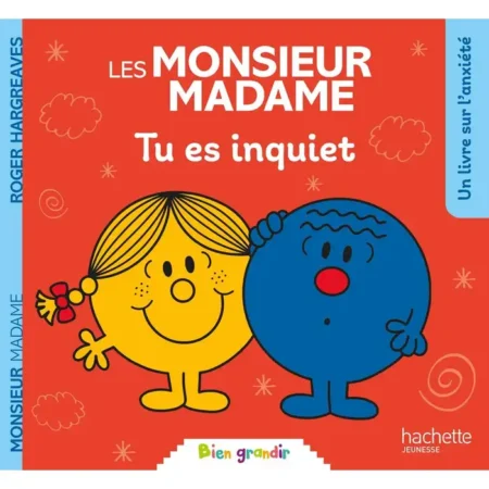 Monsieur madame – tu es inquiet