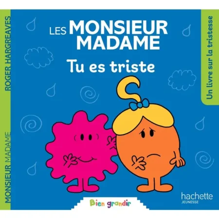 Monsieur madame – tu es triste