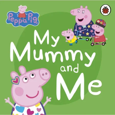 Ladybird - peppa pig: my mummy and me