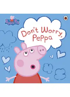 Ladybird - peppa pig: don't worry , peppa