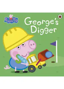 Ladybird - peppa pig: georges digger